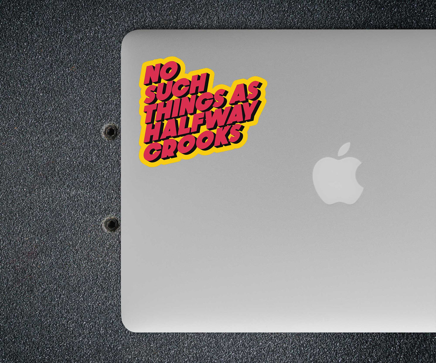 No Such Things As Halfway Crooks Sticker