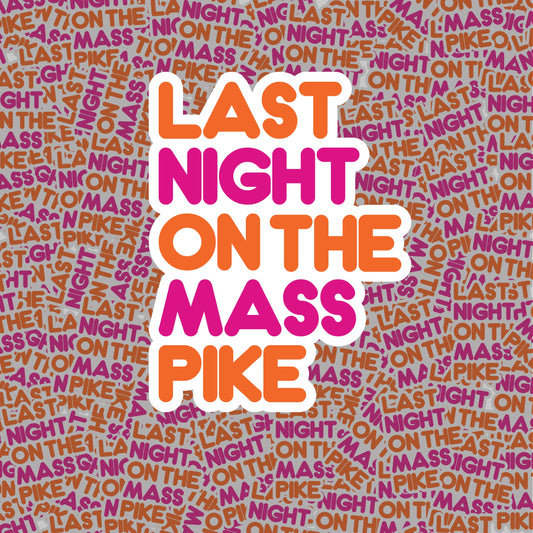 Last Night On The Mass Pike Sticker
