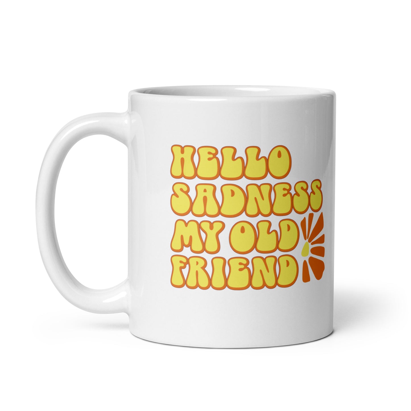 Hello Sadness Coffee My Old Friend Coffee Mug