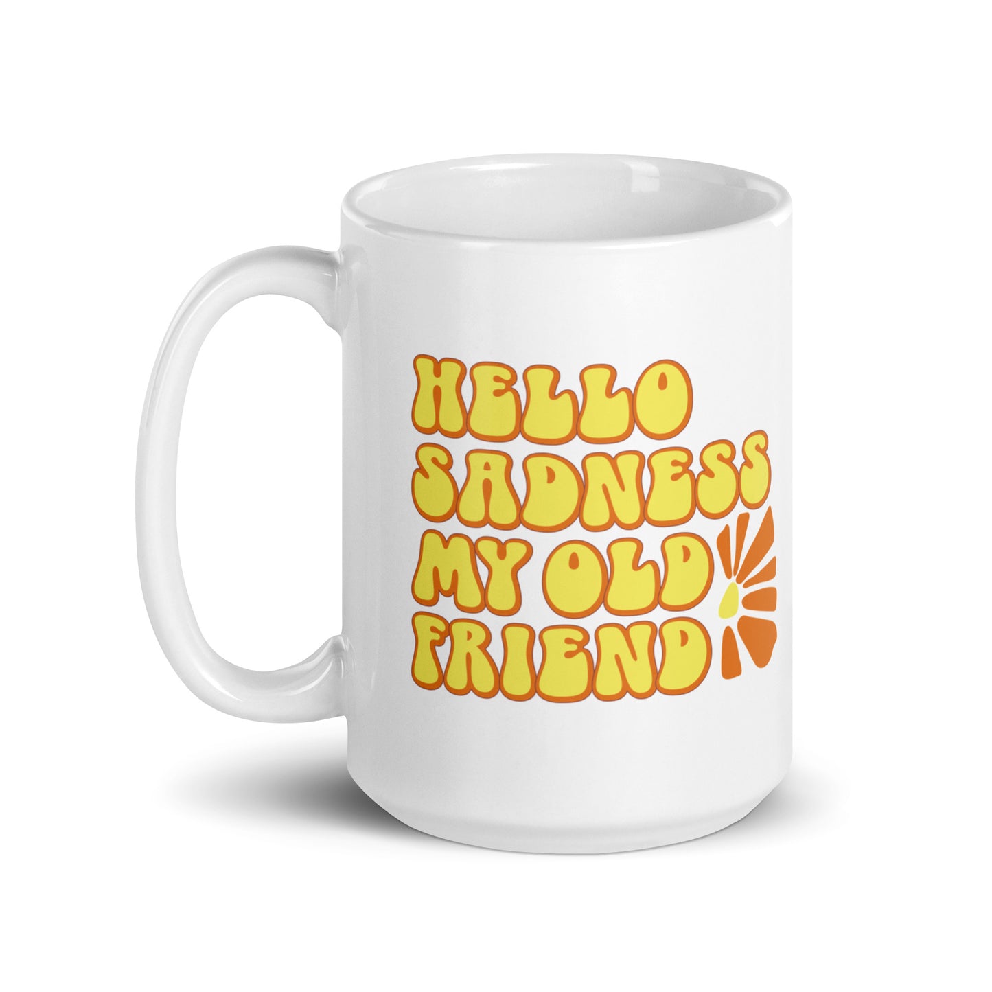 Hello Sadness Coffee My Old Friend Coffee Mug