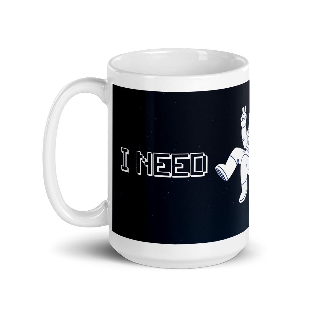 I Need My Space Coffee Mug