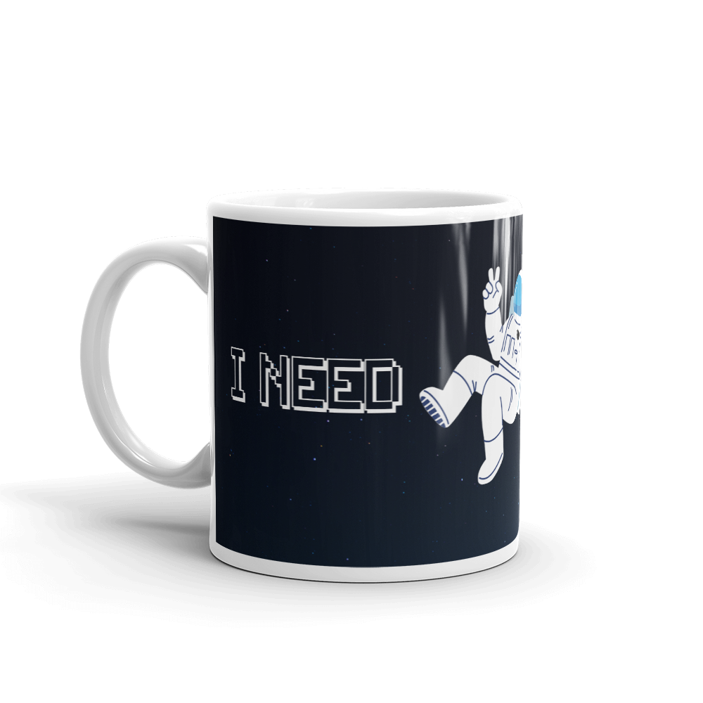I Need My Space Coffee Mug