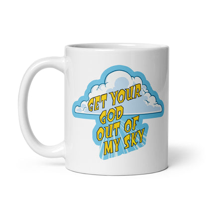Get your god out of my sky with cloud design on a white coffee mug