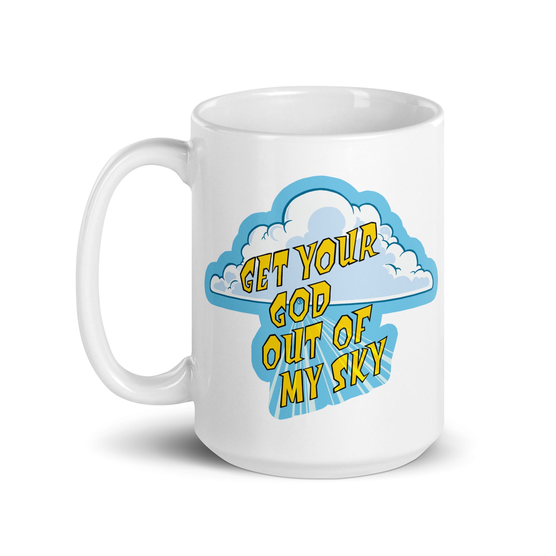 15oz Get your god out of my sky with cloud design on a white coffee mug