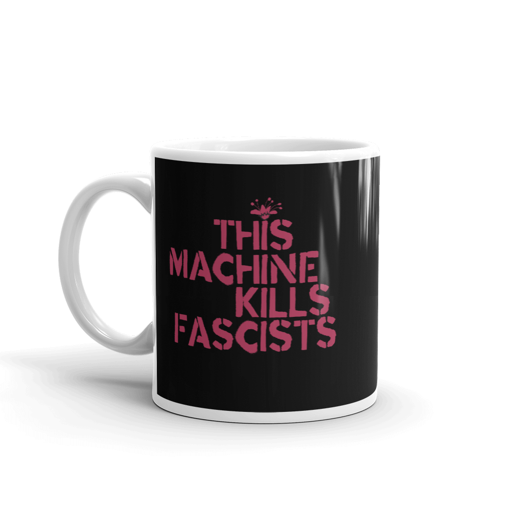 This Machine Kills Fascists Coffee Mug