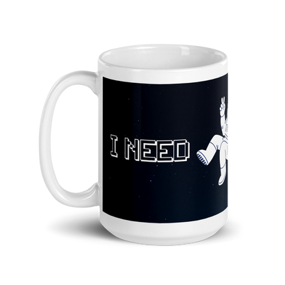 I Need My Space Coffee Mug