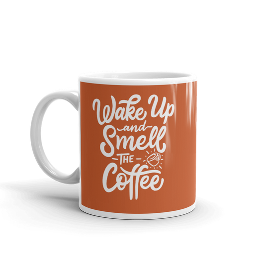 Wake up and smell the coffee Mug